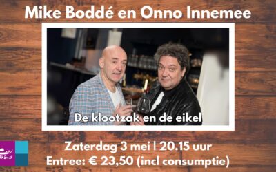 Zaterdag 3 mei 2025  Mike Boddé en Onno Innemee – De klootzak en de eikel